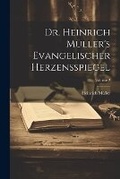 Cover: Dr. Heinrich Mueller's Evangelischer Herzensspiegel; Volume 2 - Legare Street Press