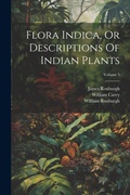 Cover: Flora Indica, Or Descriptions Of Indian Plants; Volume 3 - Legare Street Press