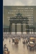 Cover: Geschichte von Leuchtenberg und der ehemaligen Landgrafen von Leuchtenberg, groesstentheils aus bisher unbekannten Urkunden und Acten zusammengetragen. - Legare Street Press