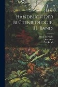 Cover: Handbuch der Bluetenbiologie. III. Band. - Legare Street Press