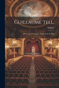 Cover: Guillaume Tell, - Legare Street Press