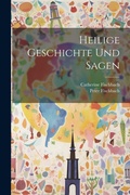 Cover: Heilige Geschichte Und Sagen - Legare Street Press