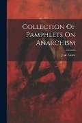 Cover: Collection Of Pamphlets On Anarchism - Legare Street Press