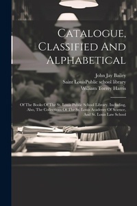 Abbildung von: Catalogue, Classified And Alphabetical - Legare Street Press