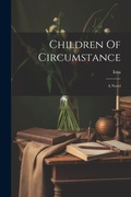 Cover: Children Of Circumstance - Legare Street Press