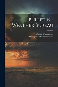 Abbildung von: Bulletin - Weather Bureau - Legare Street Press