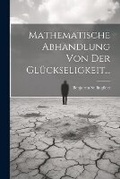Cover: Mathematische Abhandlung Von Der Glueckseligkeit... - Legare Street Press