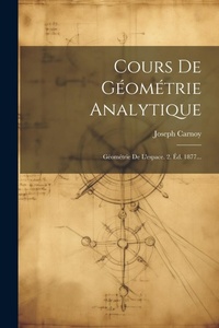 Abbildung von: Cours De Geometrie Analytique - Legare Street Press