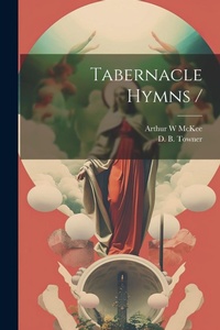 Enlarge image Cover: Tabernacle Hymns / - Legare Street Press