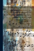 Cover: Compendio Harmonico Que Contiene Las Definiciones De Las Quatro Partes En Que S Divide La Musica - Legare Street Press