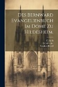 Cover: Des Bernward Evangelienbuch im Dome zu Hildesheim. - Legare Street Press