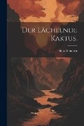 Cover: Der laechelnde Kaktus. - Legare Street Press