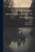 Cover: Gweithiau Morgan Llwyd, O Wynedd - Legare Street Press
