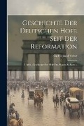 Cover: Geschichte Der Deutschen Hoefe Seit Der Reformation - Legare Street Press