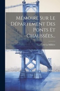 Bild: Memoire Sur Le Departement Des Ponts Et Chaussees... - Legare Street Press