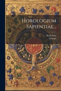 Cover: Horologium Sapientiae... - Legare Street Press