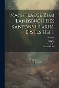 Cover: Nachtraege zum Landsbuch des Kantons Glarus, erstes Heft - Legare Street Press