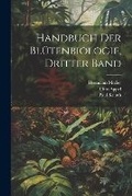 Cover: Handbuch der Bluetenbiologie, Dritter Band - Legare Street Press