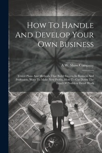 Enlarge image Cover: How To Handle And Develop Your Own Business - Legare Street Press