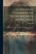 Bild: Le Nouveau Testament De Notre Seigneur Jesus-christ - Legare Street Press