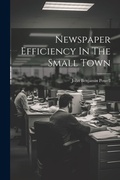 Bild: Newspaper Efficiency In The Small Town - Legare Street Press