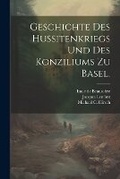 Cover: Geschichte des Hussitenkriegs und des Konziliums zu Basel. - Legare Street Press