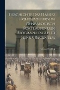 Cover: Geschichte des Hauses Hohenzollern in genealogisch fortlaufenden Biographien aller seiner Regenten. - Legare Street Press