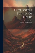 Cover: Geological Survey Of Illinois - Legare Street Press