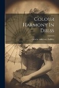 Cover: Colour Harmony In Dress - Legare Street Press