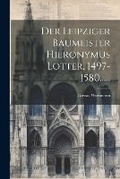 Cover: Der Leipziger Baumeister Hieronymus Lotter, 1497-1580...... - Legare Street Press