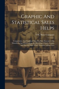 Enlarge image Cover: Graphic And Statistical Sales Helps - Legare Street Press