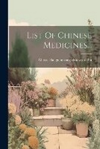 Abbildung von: List Of Chinese Medicines... - Legare Street Press