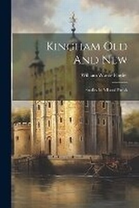 Enlarge image Cover: Kingham Old And New - Legare Street Press