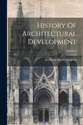 Cover: History Of Architectural Development; Volume 2 - Legare Street Press