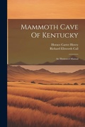 Cover: Mammoth Cave Of Kentucky - Legare Street Press