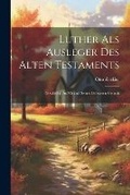 Cover: Luther Als Ausleger Des Alten Testaments - Legare Street Press
