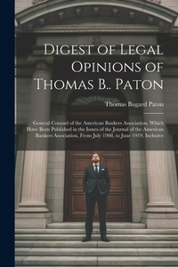 Abbildung von: Digest of Legal Opinions of Thomas B.. Paton - Legare Street Press