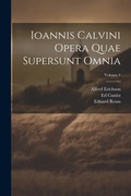 Cover: Ioannis Calvini Opera Quae Supersunt Omnia; Volume 4 - Legare Street Press