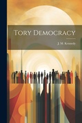 Cover: Tory Democracy - Legare Street Press