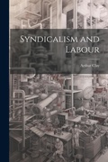 Cover: Syndicalism and Labour - Legare Street Press