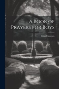 Cover: A Book of Prayers for Boys - Legare Street Press
