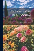 Cover: The American Rose Annual; Volume 1 - Legare Street Press