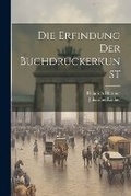 Cover: Die Erfindung Der Buchdruckerkunst - Legare Street Press