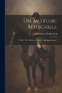 Abbildung von: Die Mittlere Reitschule - Legare Street Press