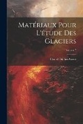 Cover: Materiaux Pour L'etude Des Glaciers; Volume 7 - Legare Street Press