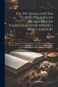 Cover: Die Wichtigsten Und Gebraeuchlichsten Menschlichen Nahrungs-, Genussmittel Und Getraenke - Legare Street Press