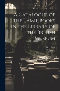 Abbildung von: A Catalogue of the Tamil Books in the Library of the British Museum - Legare Street Press