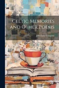 Cover: Celtic Memories and Other Poems - Legare Street Press
