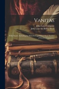 Cover: Vanitas; Polite Stories, Including the Hitherto Unpublished Story Entitled a Frivolous Conversion - Legare Street Press