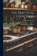 Cover: The Practical Cook Book - Legare Street Press